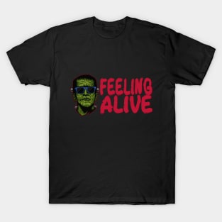 Feeling Alive Frankenstein's Monster T-Shirt